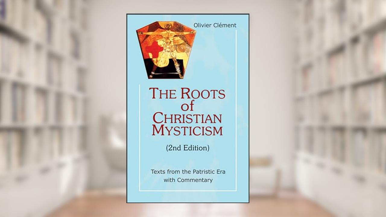 Roots of Christian Mysticism: Texts from the Patristic Era with Commentary, 2nd Edition (Theology and Faith), written by Olivier Clément