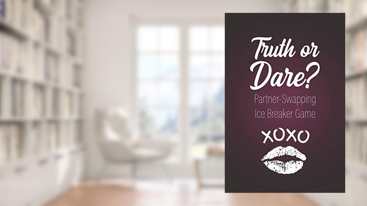 Truth or Dare? - Partner-Swapping Ice Breaker Game: Perfect for Valentine's day gift for him or her - Sex Game for Consenting Adults!, written by Ashley's I dare you game Notebooks