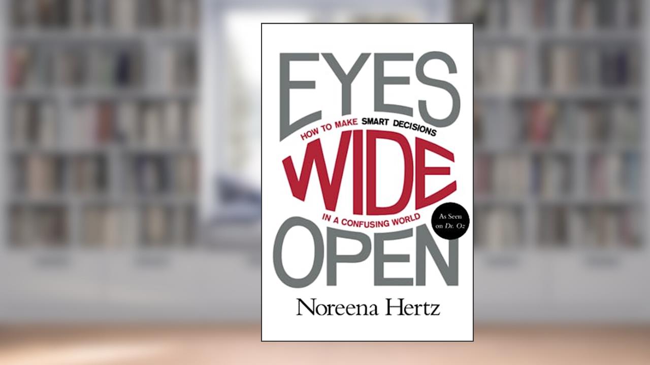 EYES WIDE OPEN, written by Noreena Hertz