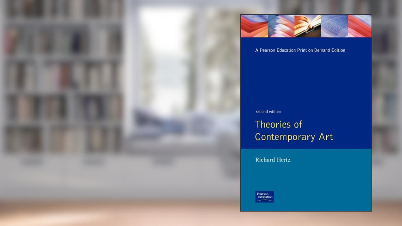 Theories of Contemporary Art (2nd Edition), written by Richard Hertz
