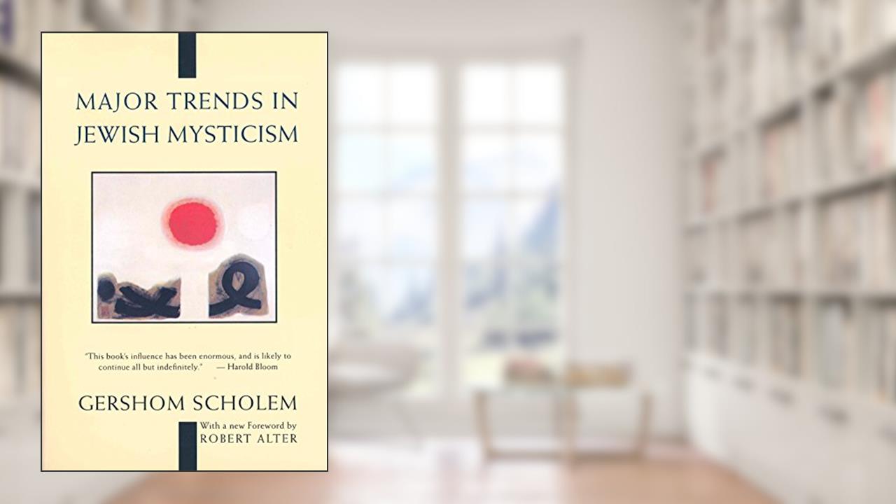 Major Trends in Jewish Mysticism, written by Gershom Scholem