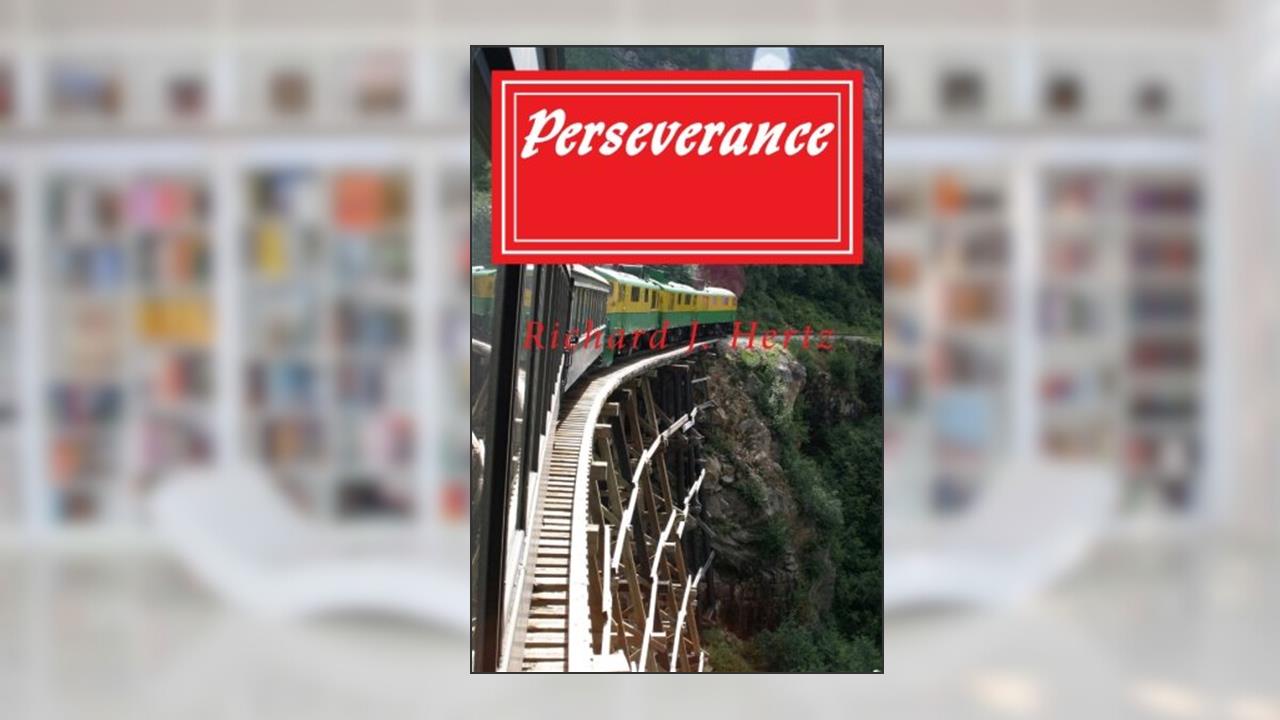 Perseverance, written by Richard J. Hertz