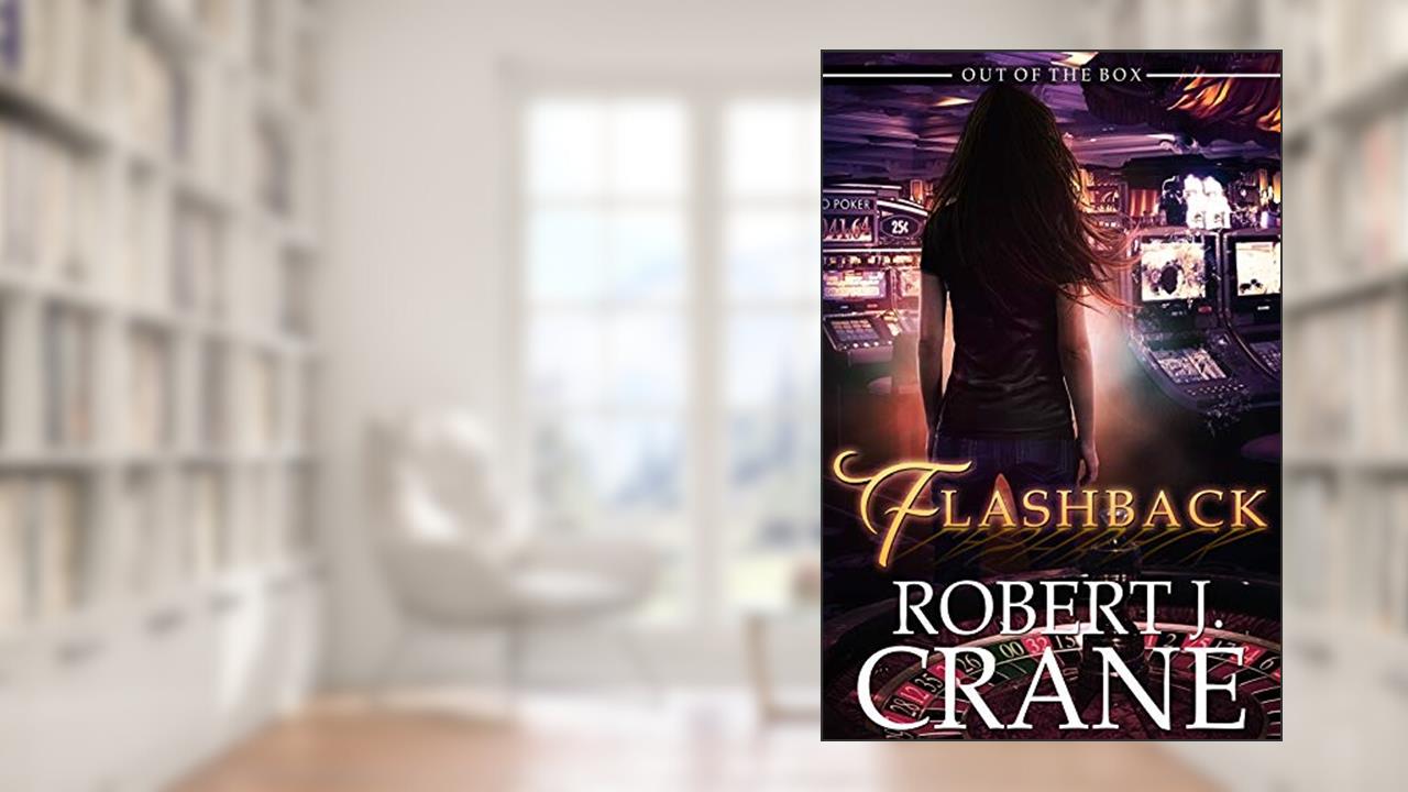 Flashback (The Girl in the Box Book 33), written by Robert J. Crane