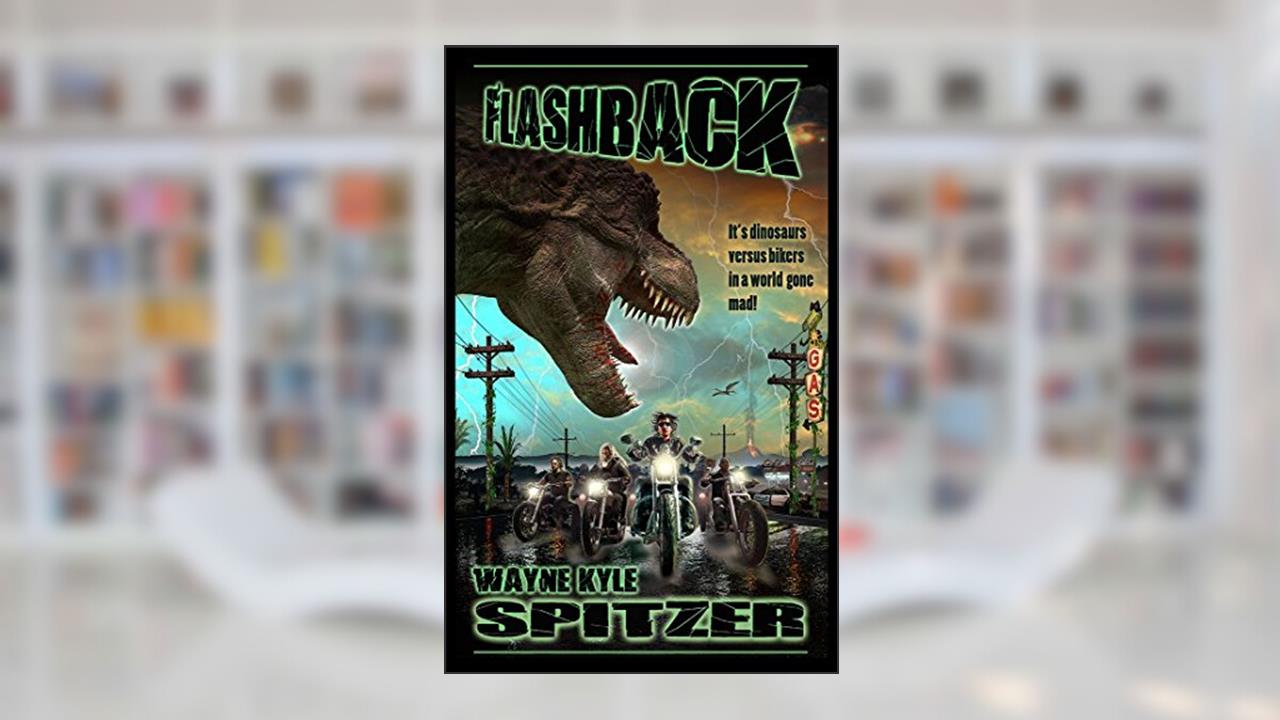 Flashback (The Flashback Saga Book 1), written by Wayne Kyle Spitzer