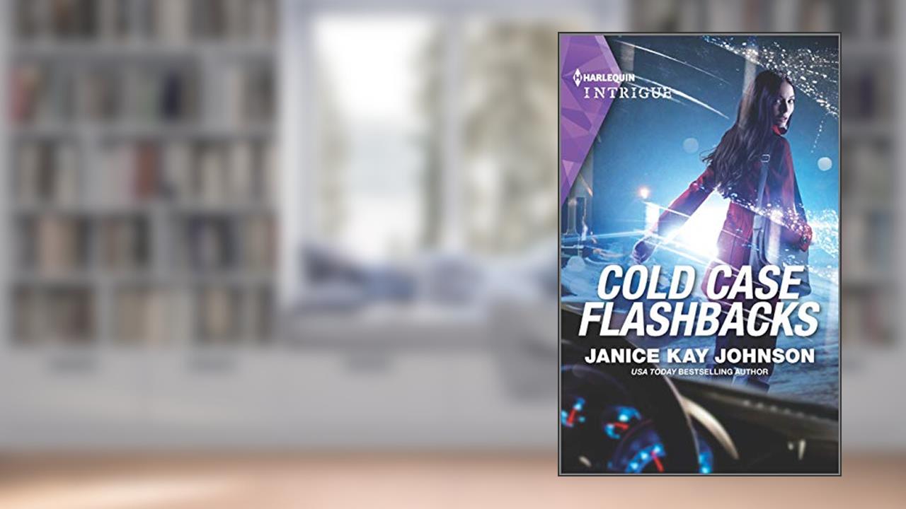 Cold Case Flashbacks (Unsolved Mysteries Book 4), written by Janice Kay Johnson