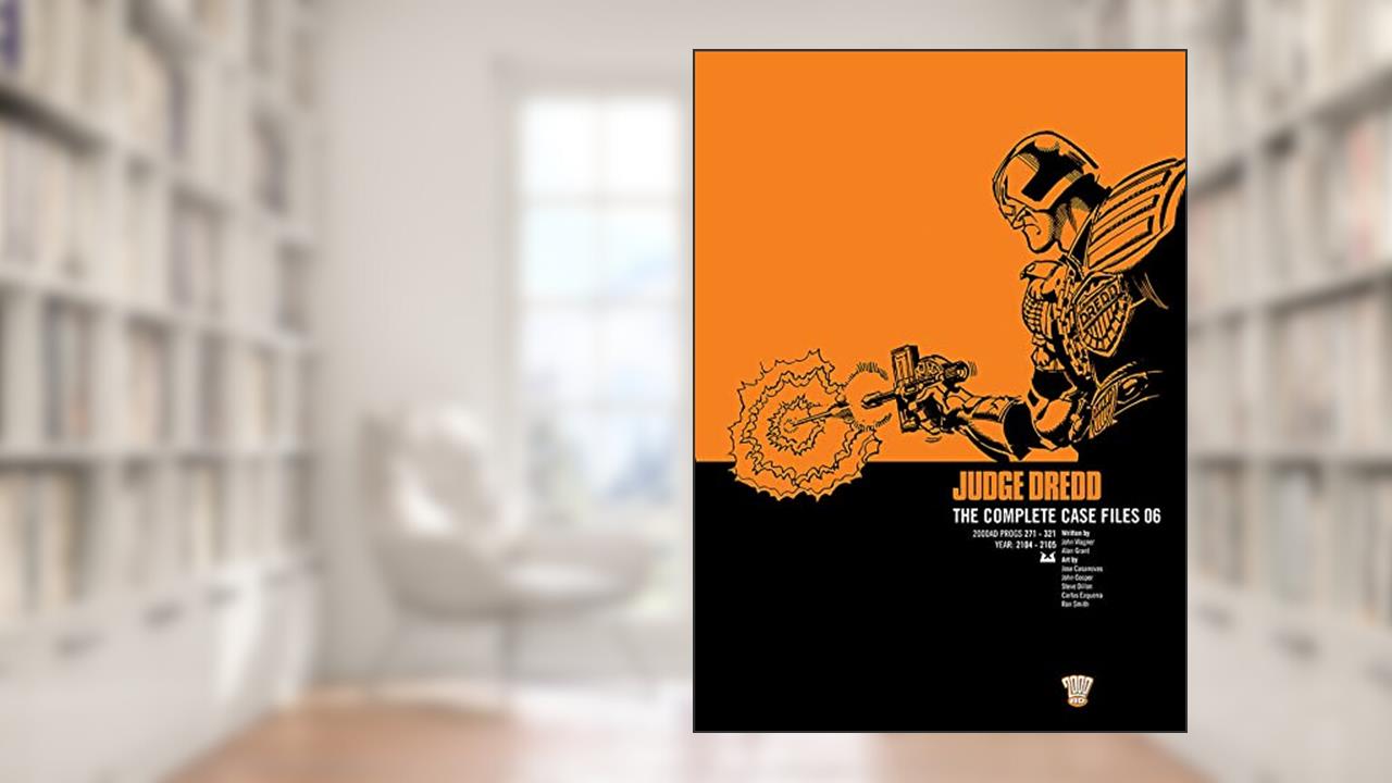 Judge Dredd: The Complete Case Files 06 (6), written by John Wagner; Alan Grant