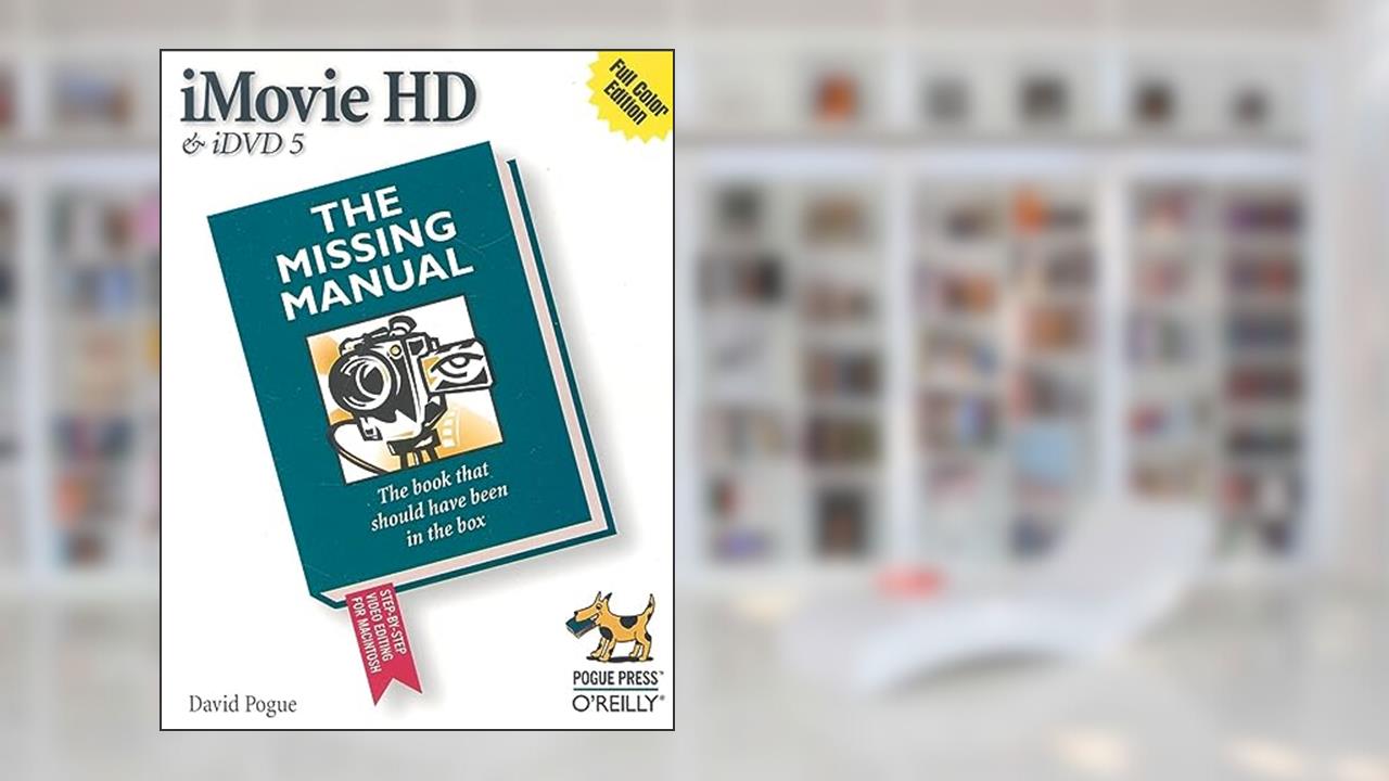 iMovie HD & iDVD 5: The Missing Manual, written by David Pogue