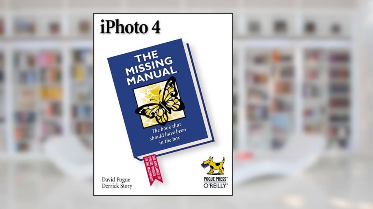 iPhoto 4: The Missing Manual, written by David Pogue; Derrick Story; Joseph Schorr