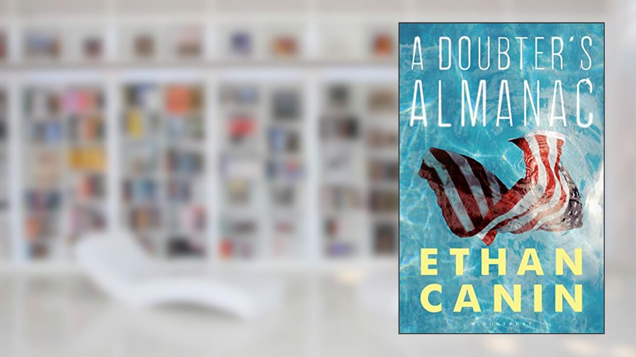 A Doubter's Almanac, written by Ethan Canin