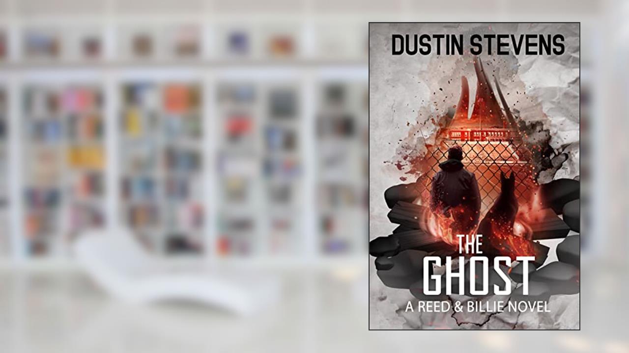 The Ghost: A Suspense Thriller, written by Dustin Stevens
