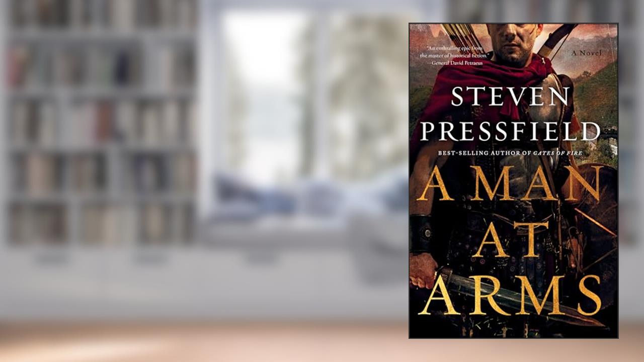 A Man at Arms: A Novel, written by Steven Pressfield