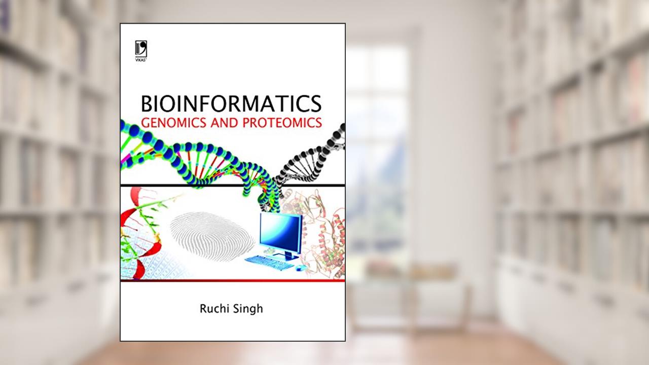 Bioinformatics: Genomics and Proteomics, written by Ruchi Singh