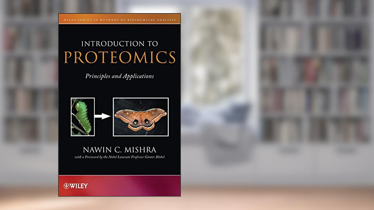 Introduction to Proteomics: Principles and Applications, written by Nawin C. Mishra