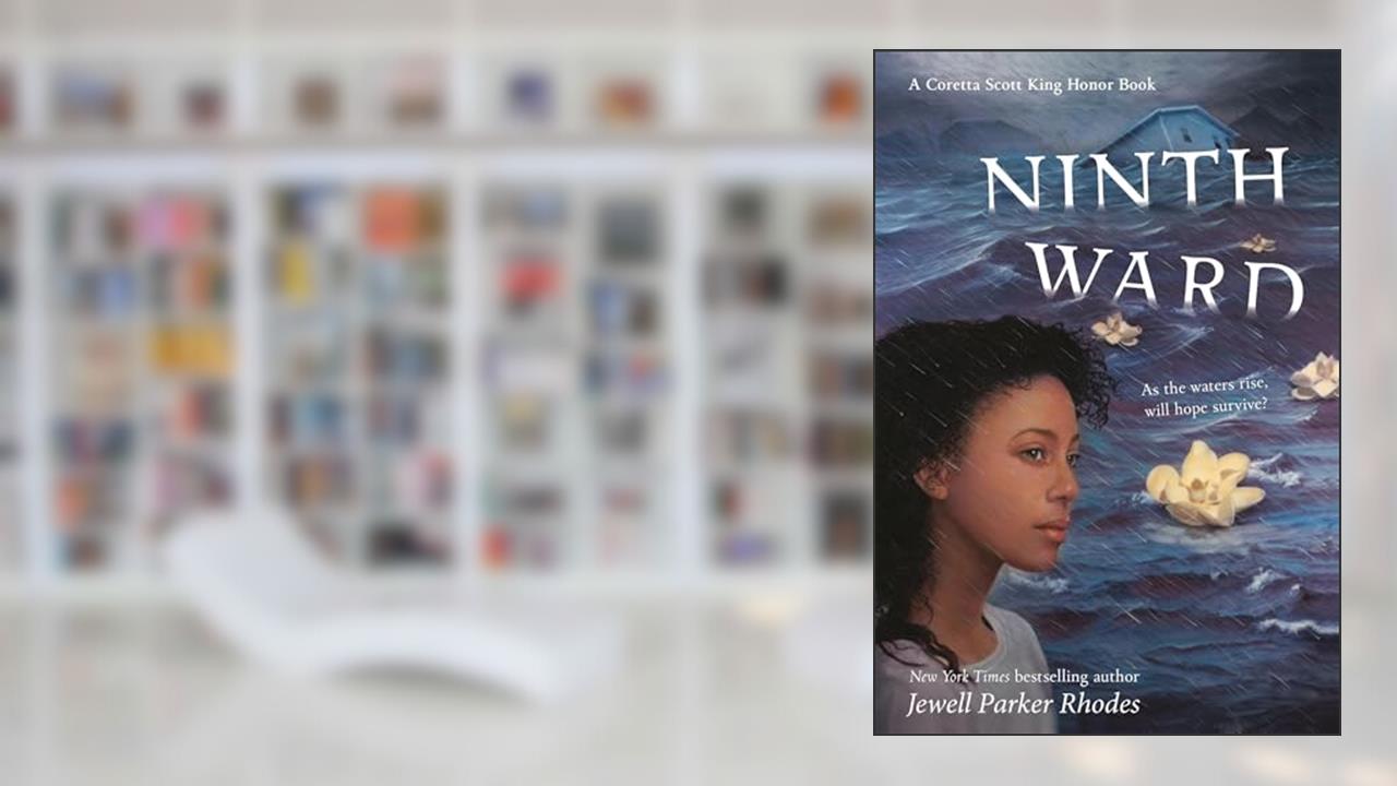 Ninth Ward (Coretta Scott King Author Honor Title), written by Jewell Parker Rhodes