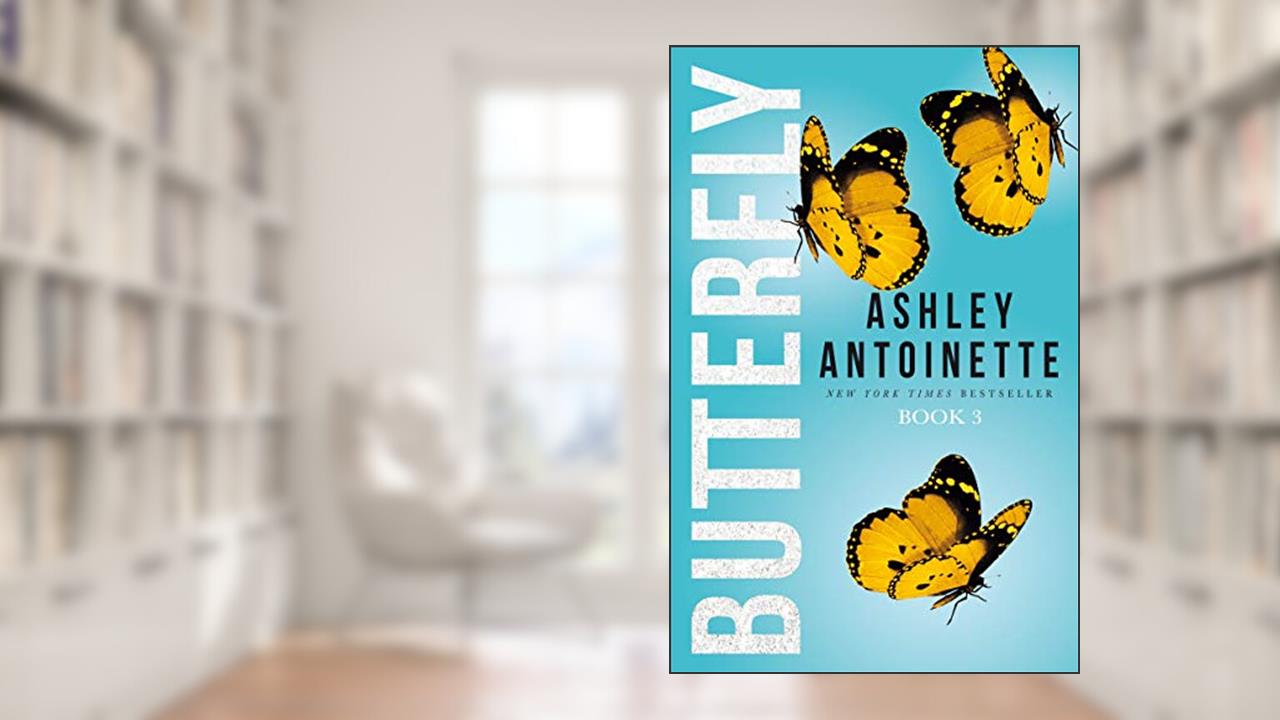 Butterfly 3, written by Ashley Antoinette