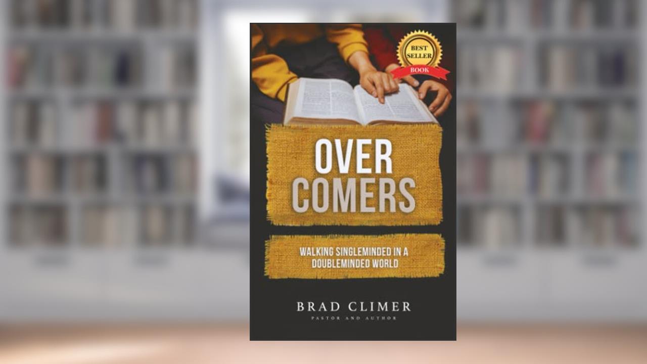 Overcomers: Walking Single Minded in a Double Minded World (Single Minded Series), written by Brad Climer