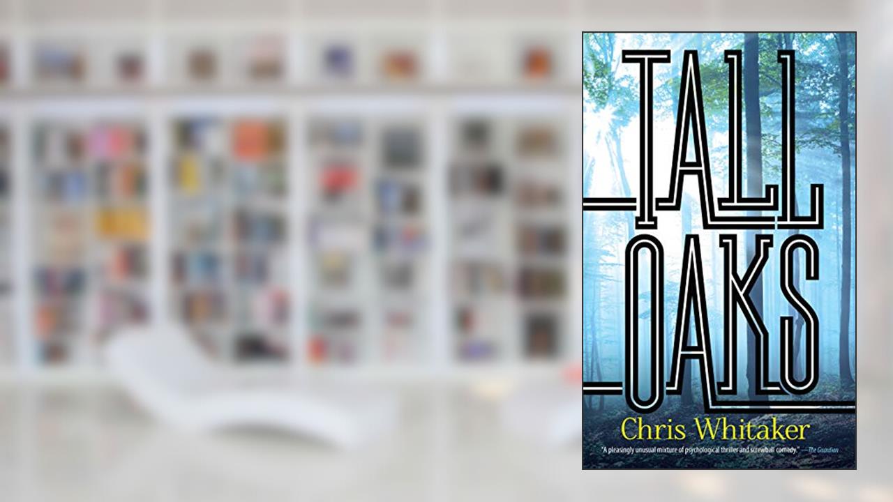 Tall Oaks (Dover Literature: Crime/Mystery/Thriller), written by Chris Whitaker