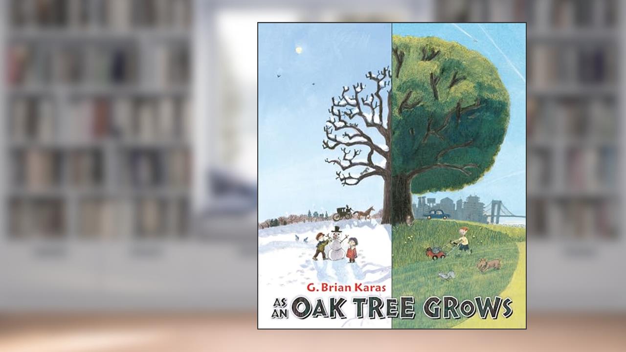 As an Oak Tree Grows, written by G. Brian Karas