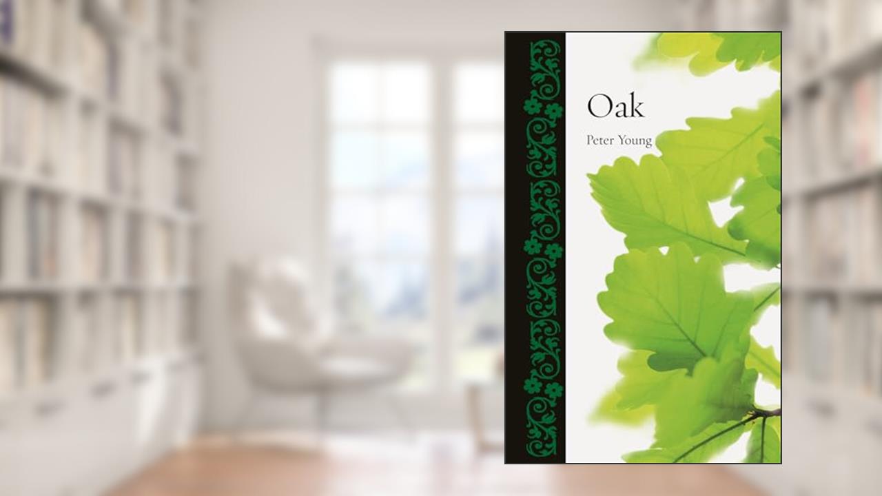 Oak (Botanical), written by Peter Young