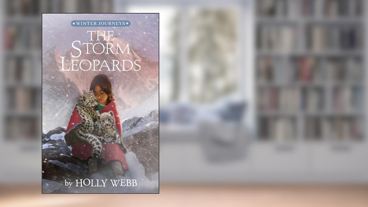 The Storm Leopards (Winter Journeys), written by Holly Webb