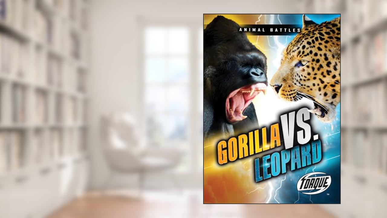 Gorilla vs. Leopard (Animal Battles), written by Nathan Sommer