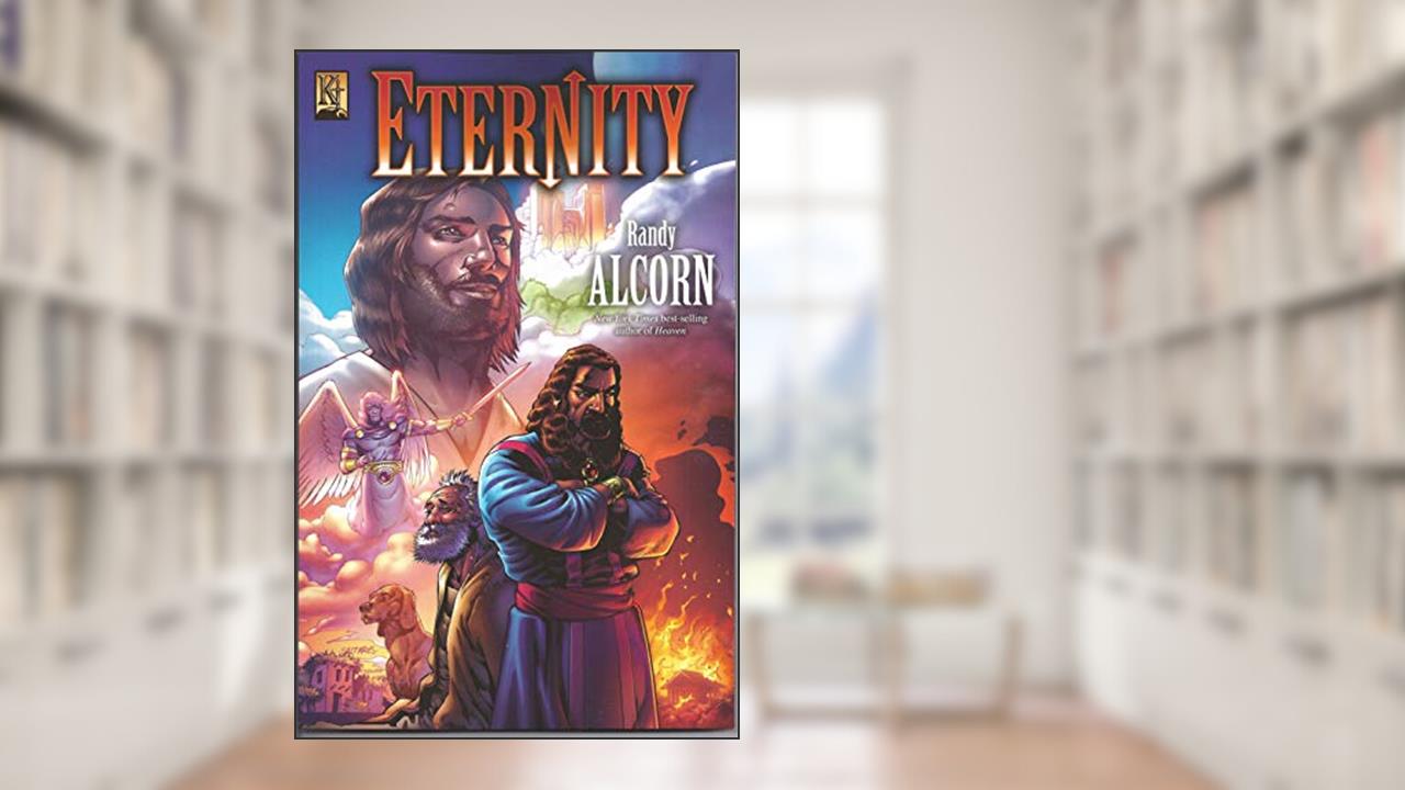Eternity, written by Randy Alcorn