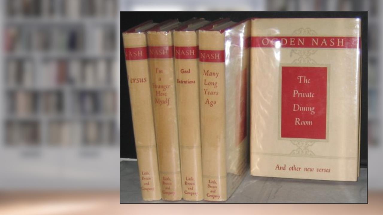 Ogden Nash: Versus / Good Intentions / Private Dining Room / Many Long Years Ago / I'm a Stranger Here Myself (5 Volume Set), written by Ogden Nash