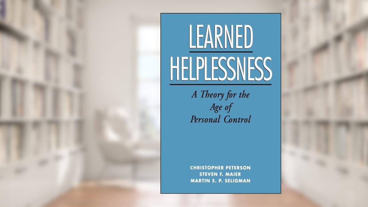 Learned Helplessness: A Theory for the Age of Personal Control, written by Christopher Peterson