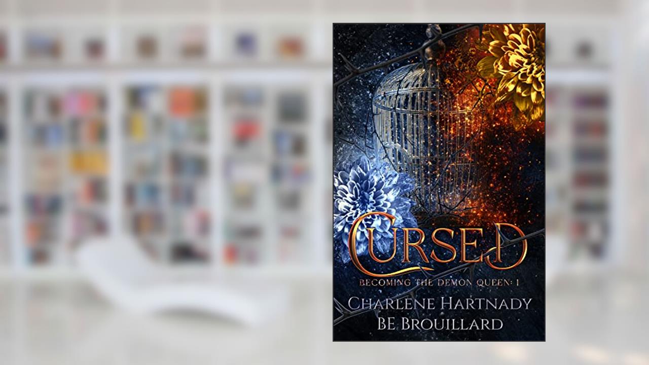 Cursed (Becoming the Demon Queen Book 1), written by Charlene Hartnady; BE Brouillard