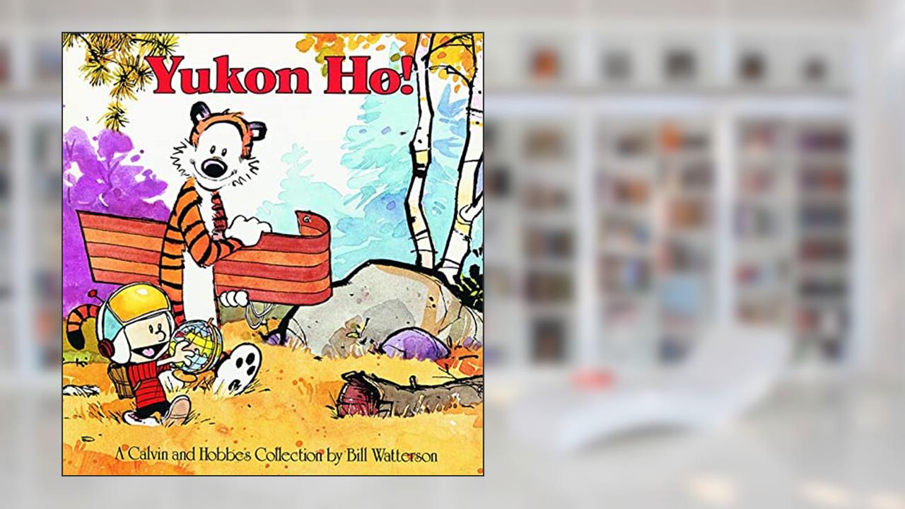 Yukon Ho!, written by Bill Watterson