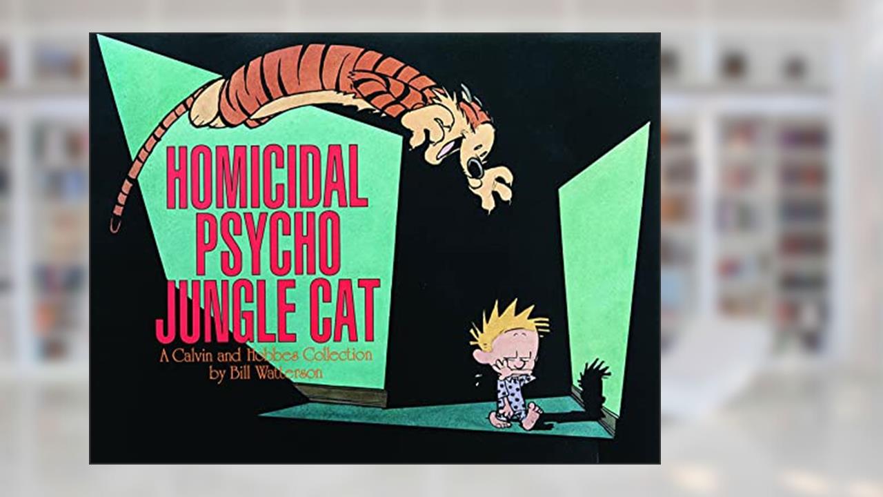 Homicidal Psycho Jungle Cat: A Calvin and Hobbes Collection (Volume 10), written by Bill Watterson