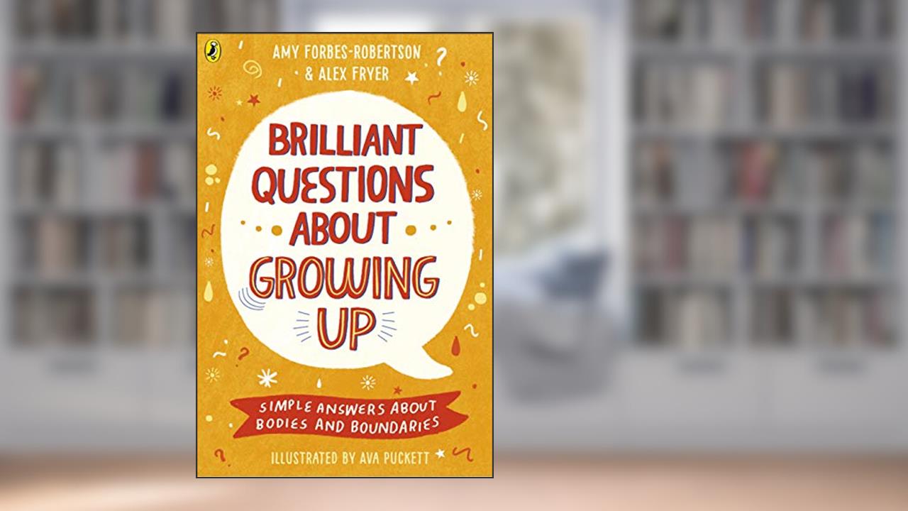 Brilliant Questions About Growing Up, written by Amy Robertson