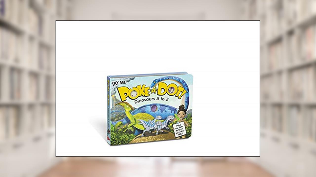 Dinosaurs A to Z (Poke-a-dot), written by Melissa & Doug Llc