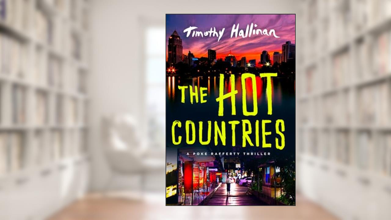 The Hot Countries (A Poke Rafferty Novel), written by Timothy Hallinan
