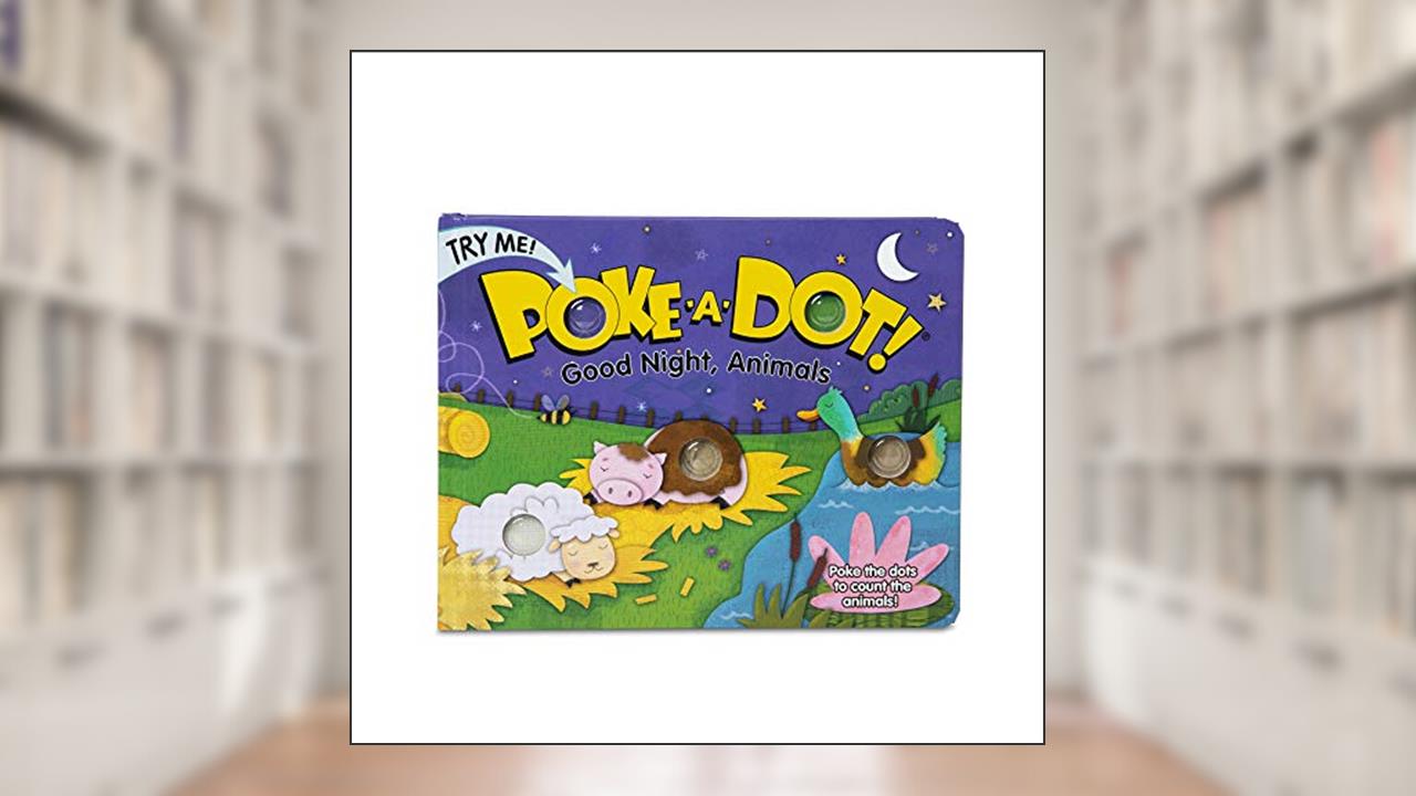 Goodnight, Animals (Poke-a-dot!), written by LLC Melissa & Doug