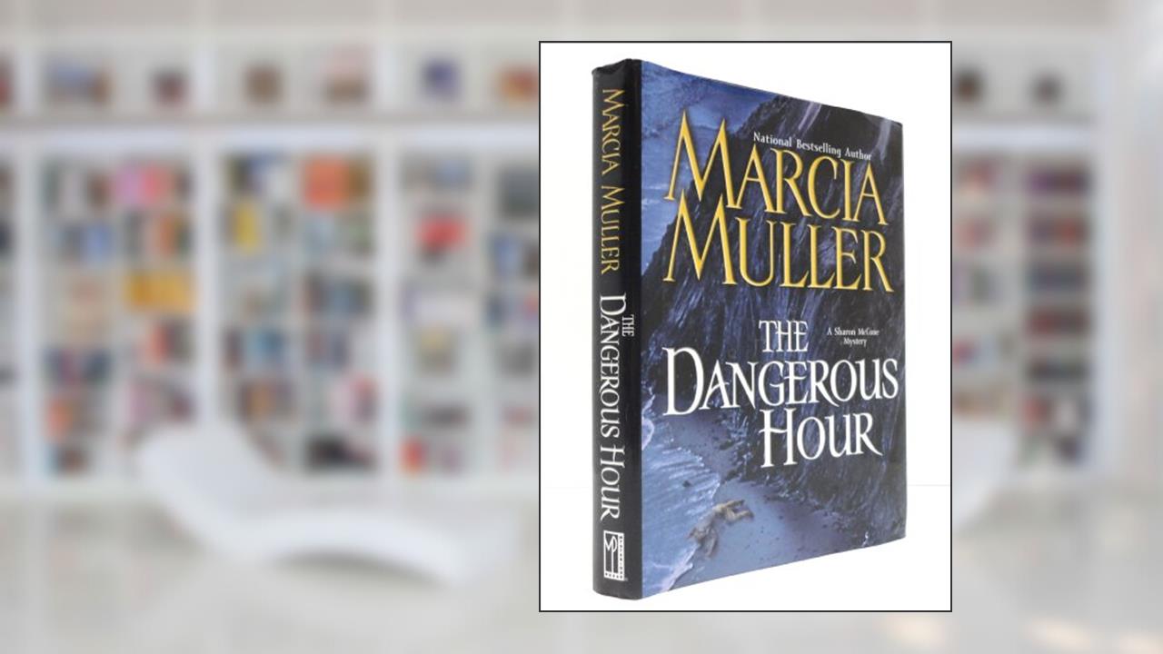 The Dangerous Hour: A Sharon McCone Mystery, written by Marcia Muller