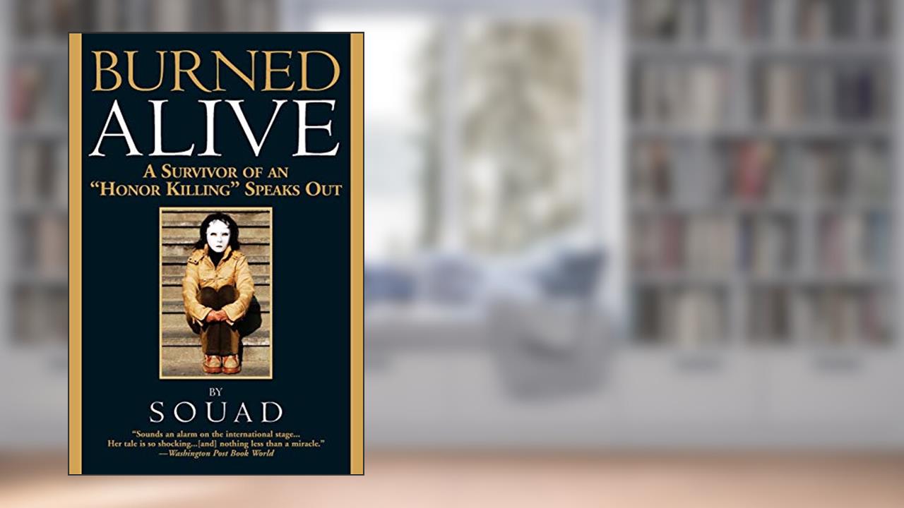 Burned Alive: A Survivor of an "Honor Killing" Speaks Out (A Sharon McCone Mystery, 25), written by Souad