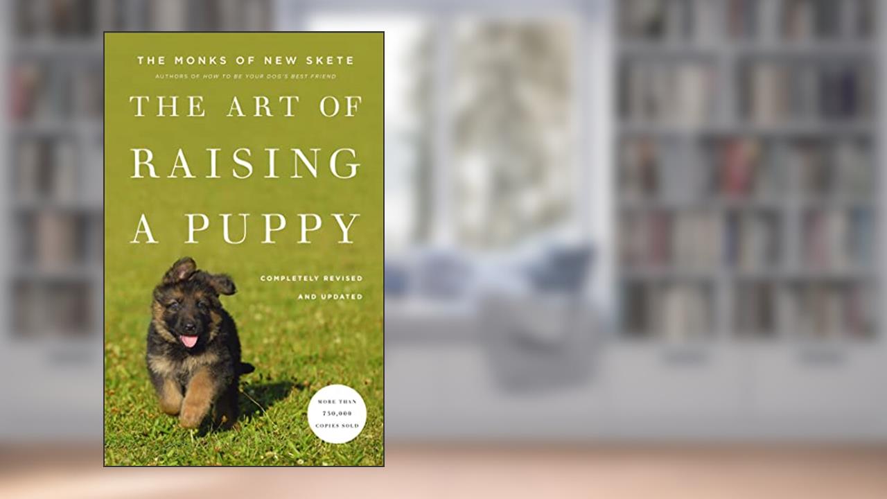 The Art of Raising a Puppy (Revised Edition), written by Monks of New Skete
