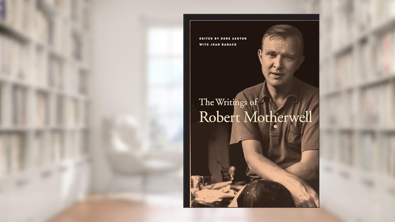 The Writings of Robert Motherwell (Documents of Twentieth-Century Art), written by Robert Motherwell; Dore Ashton; Joan Banach; Jack Flam