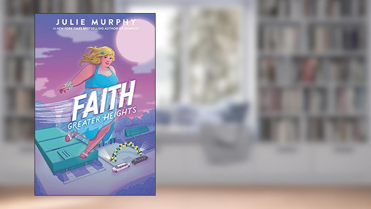 Faith: Greater Heights, written by Julie Murphy