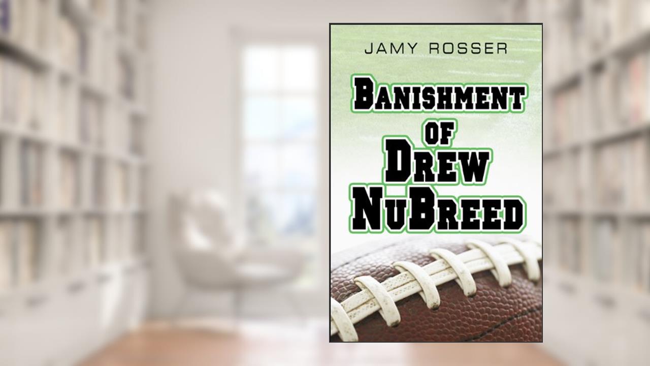 Banishment of Drew Nubreed, written by Jamy Rosser