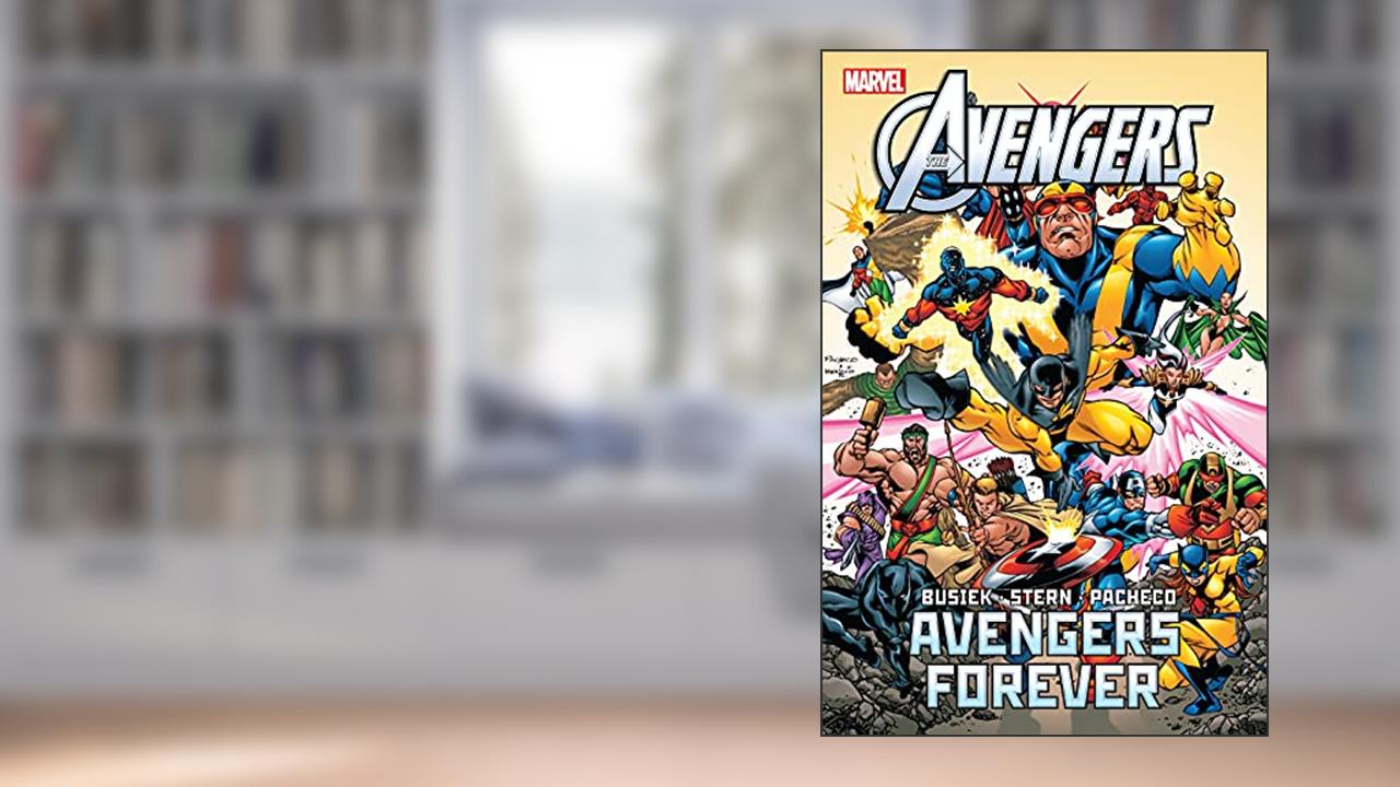 Avengers Forever, written by Kurt Busiek; Roger Stern