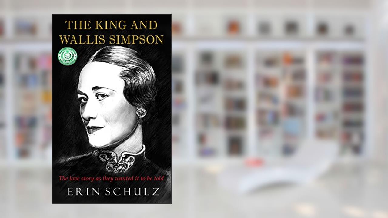 The King and Wallis Simpson, written by Erin Schulz