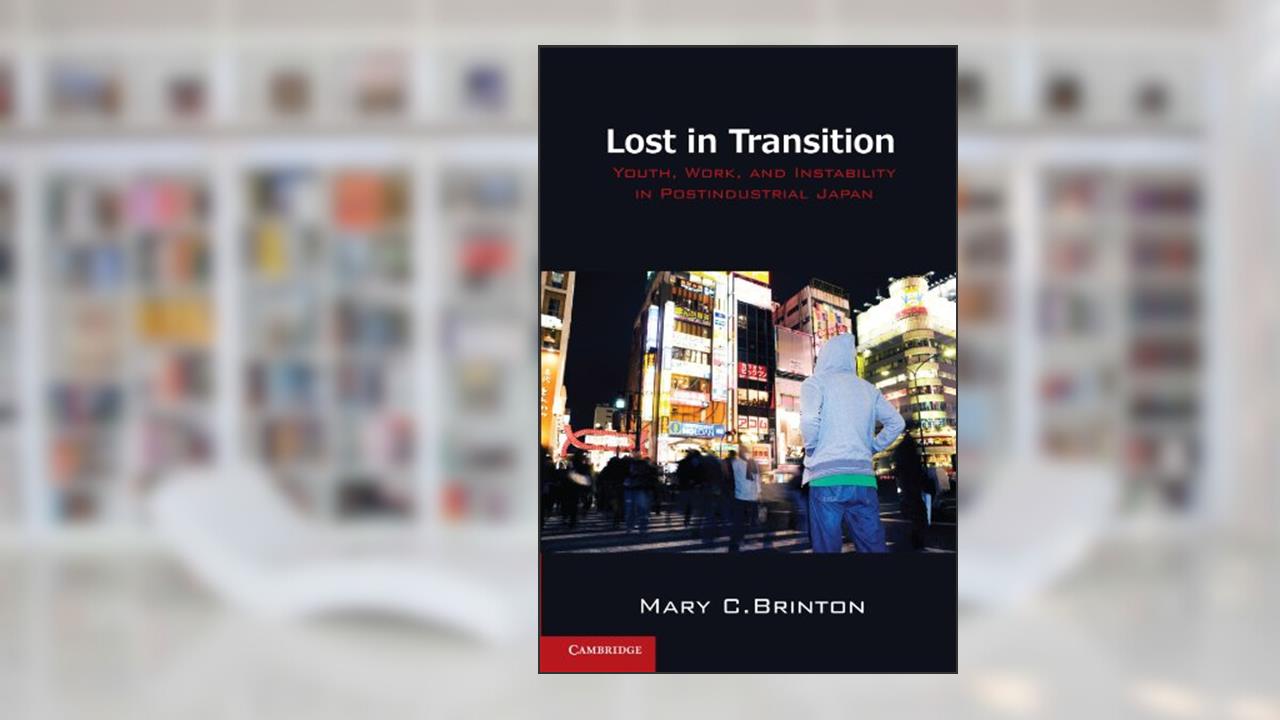 Lost in Transition: Youth, Work, and Instability in Postindustrial Japan, written by Mary C. Brinton