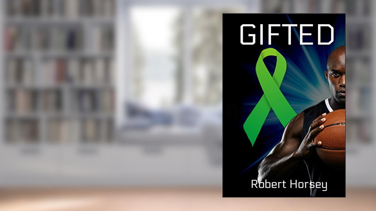 Gifted, written by Robert Horsey