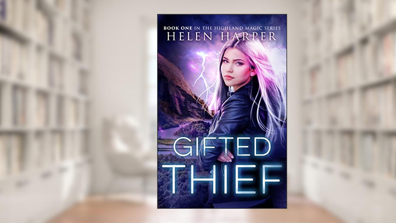 Gifted Thief (Highland Magic Book 1), written by Helen Harper