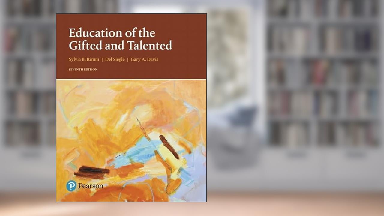 Education of the Gifted and Talented (What's New in Special Education), written by Gary Davis; Del Siegle; Sylvia Rimm