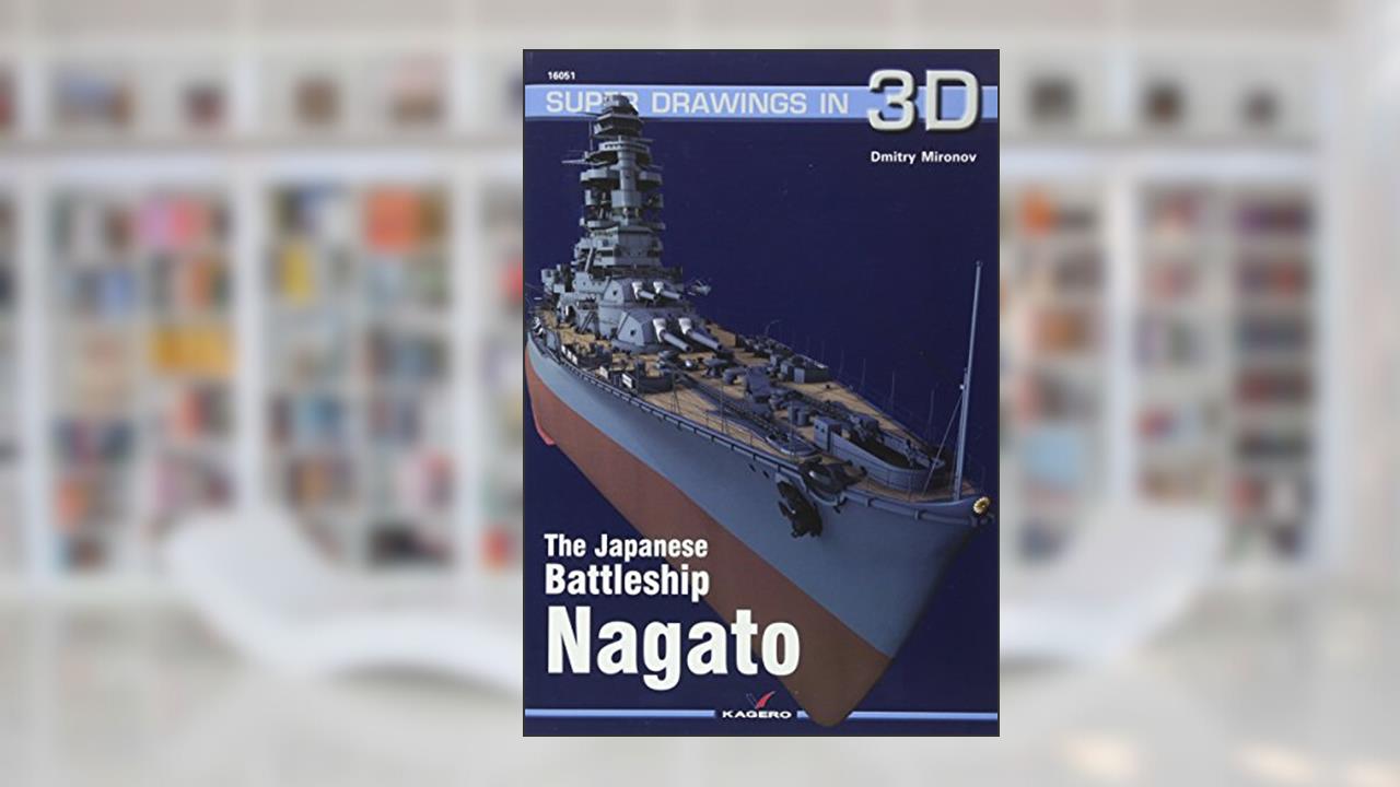 The Japanese Battleship Nagato (Super Drawings in 3D), written by DMITRY MIRONOV