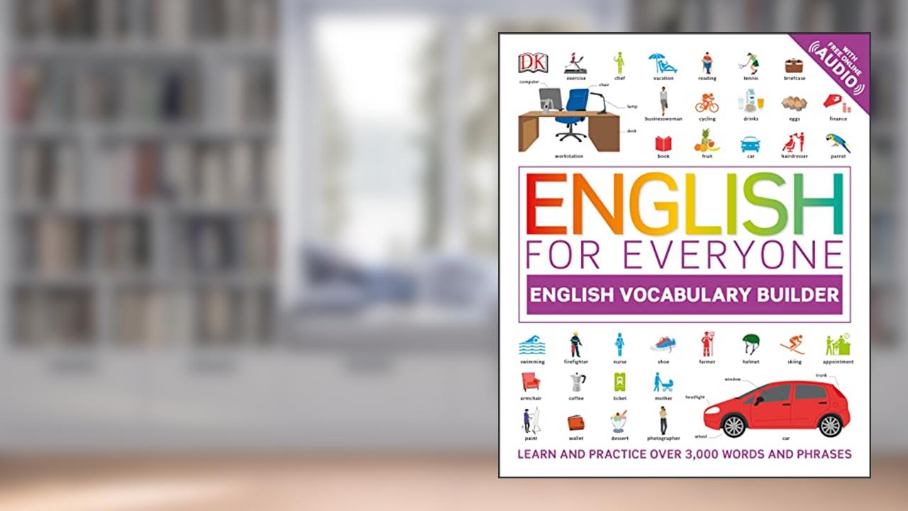 English for Everyone: English Vocabulary Builder (DK English for Everyone), written by DK