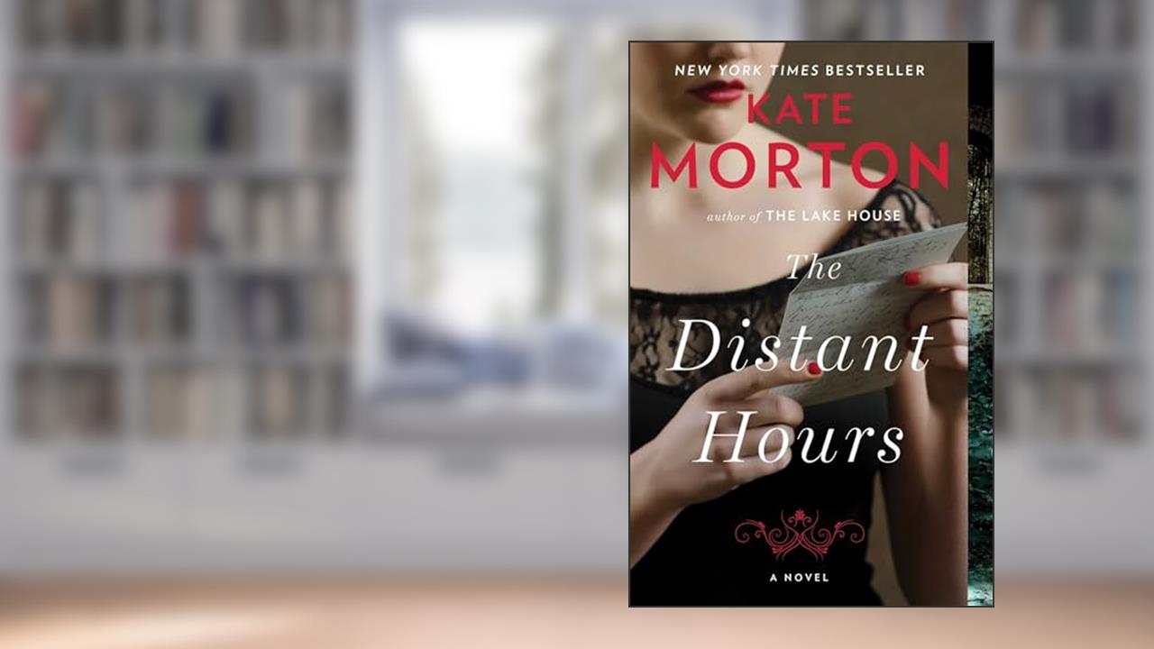 The Distant Hours, written by Kate Morton